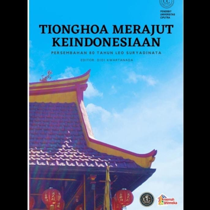 Buku Tionghoa Merajut Keindonesiaan - Leo Suryadinata - Soft Cover Kualitas Premium