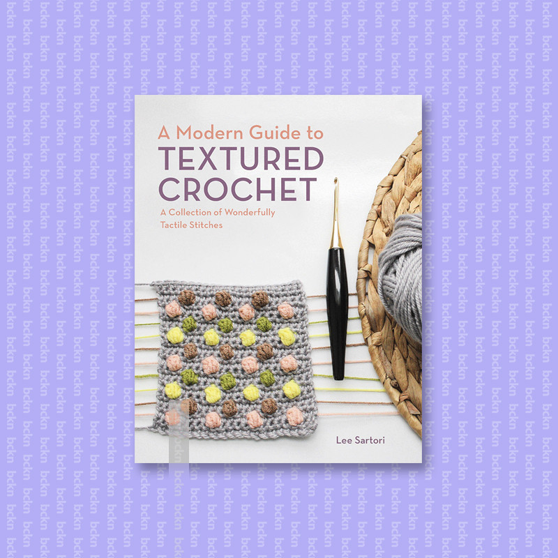 

A Modern Guide to Textured Crochet - A Coll - Lee Sartori