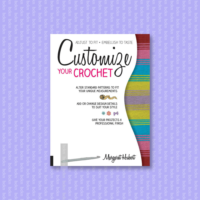 

Customize Your Crochet - Margaret Hubert