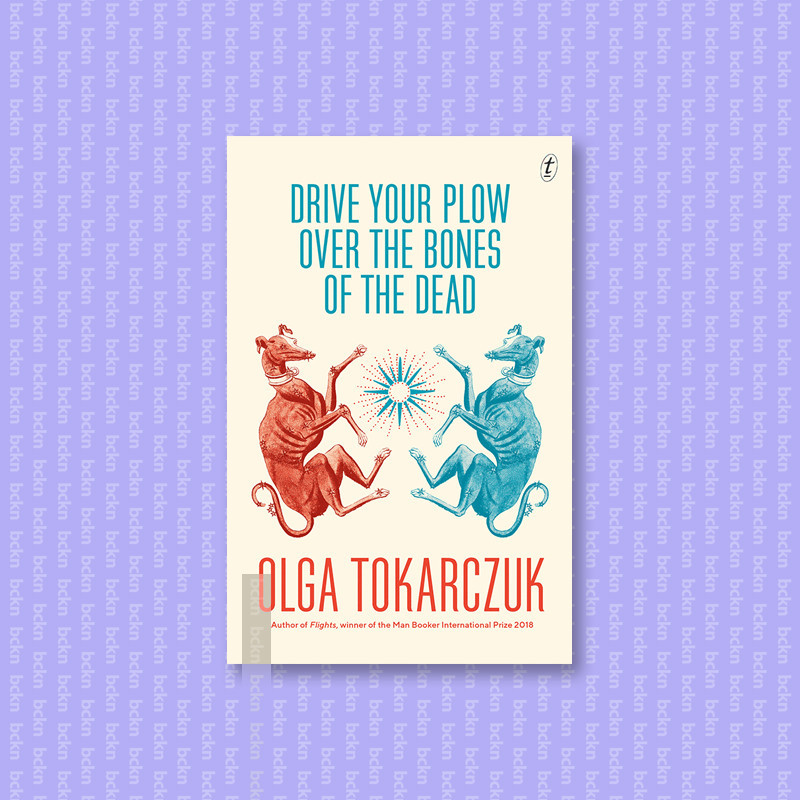 

Drive Your Plow Over the Bones of the Dead - Olga Tokarczuk
