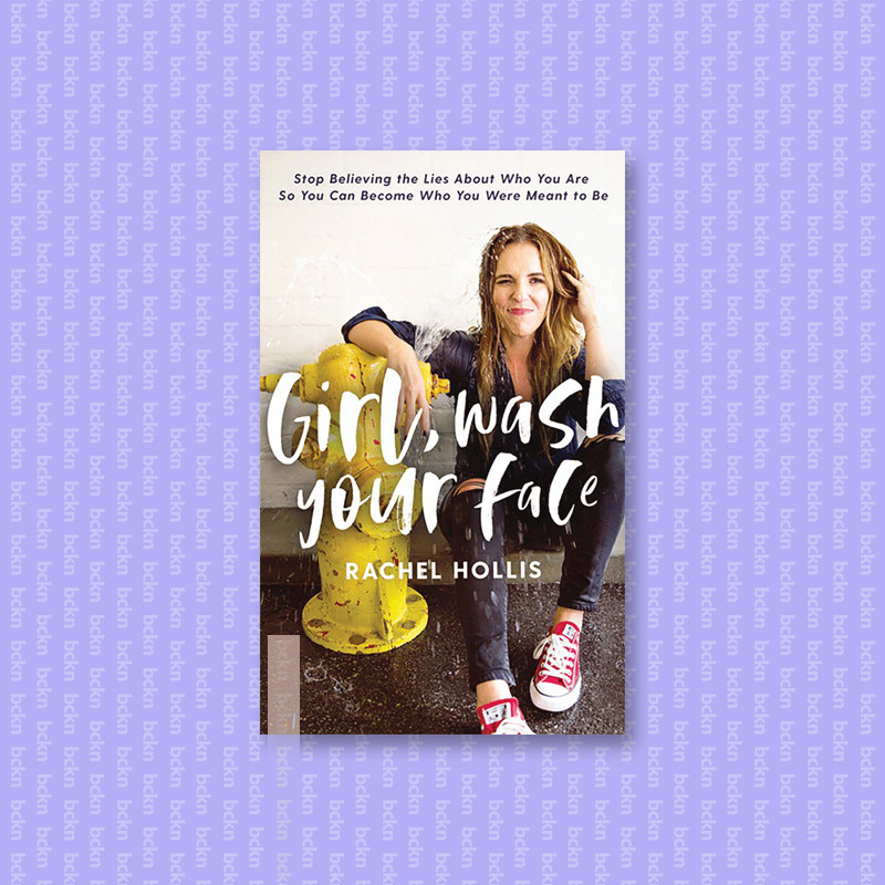 

Girl, Wash Your Face - Rachel Hollis