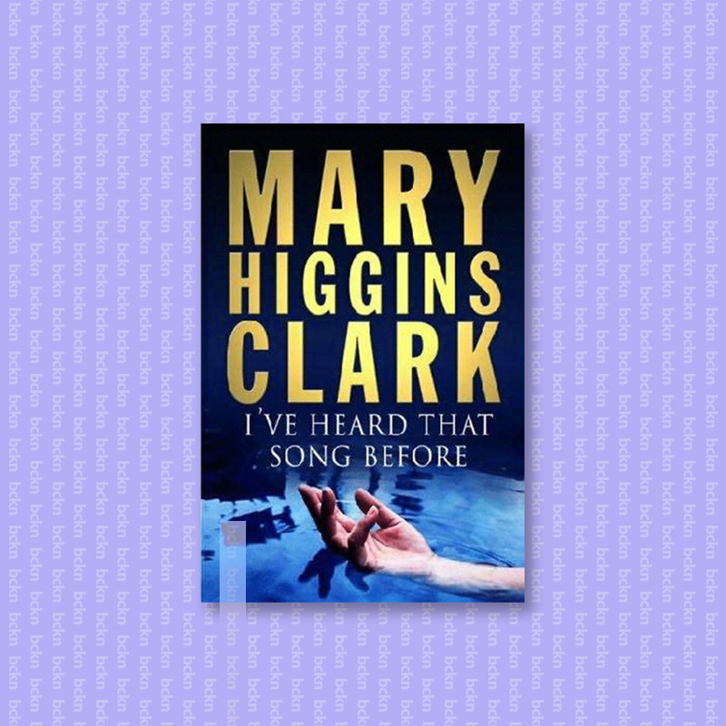 

I 've Heard That Song Before - Mary Higgins Clark