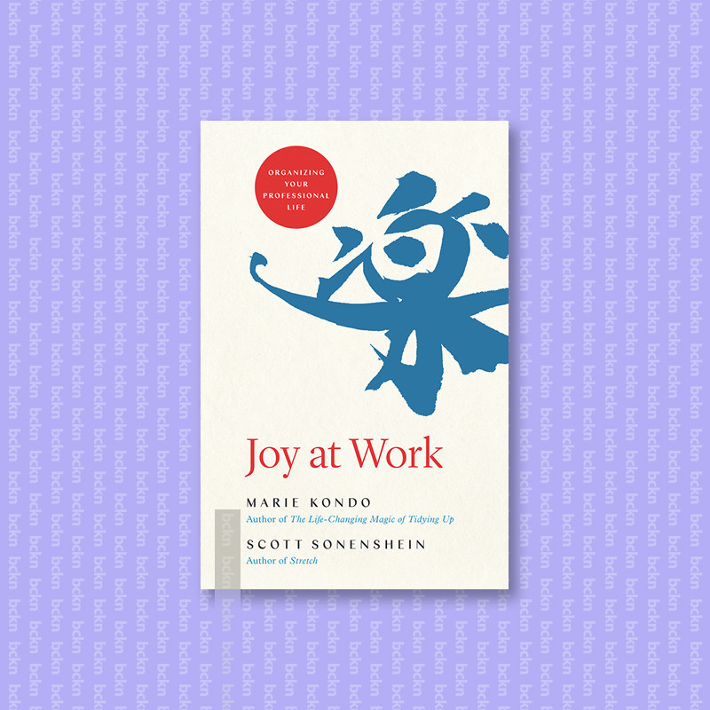 

Joy at Work - Organizing Your Professional - Marie Kondo