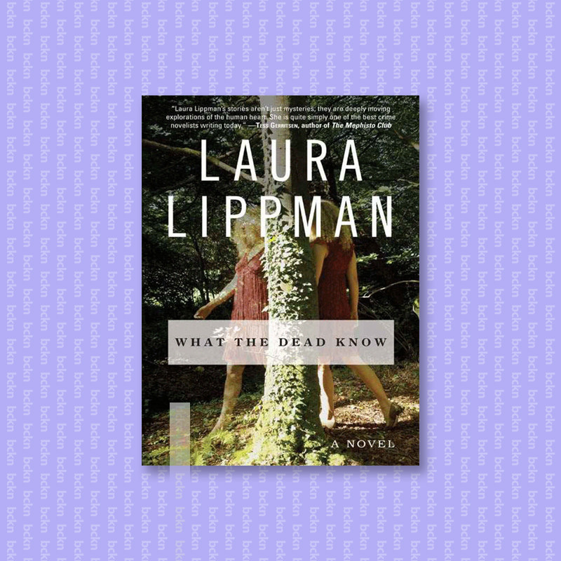 

Laura Lippman - What The Dead Know