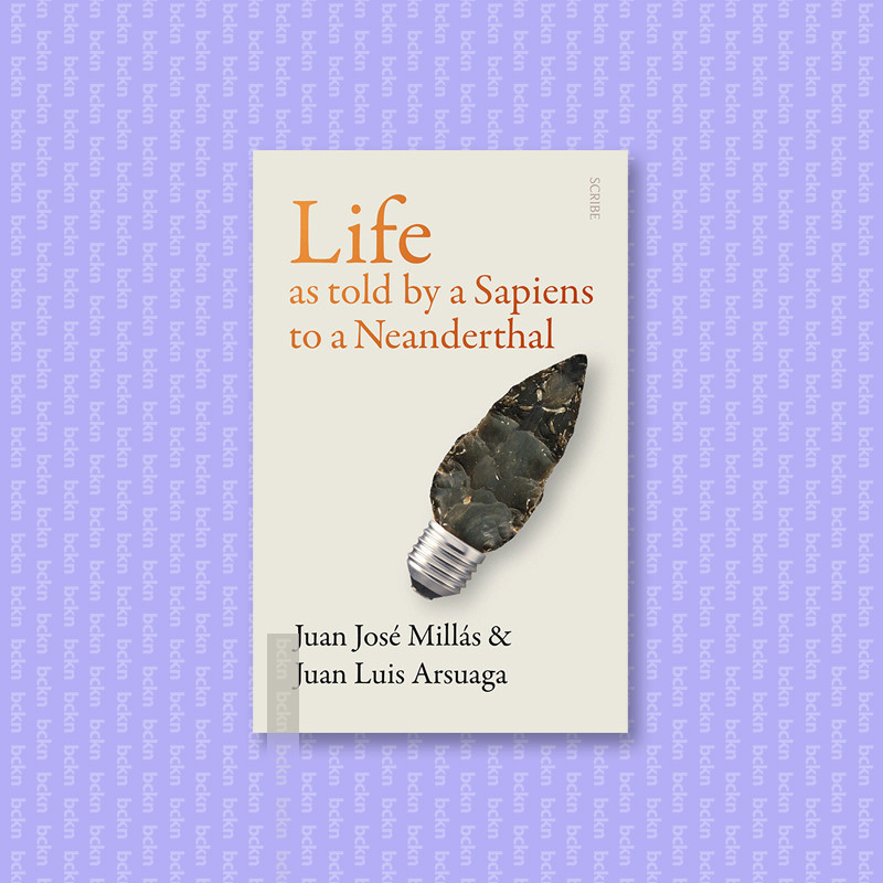 

Life As Told by a Sapiens to a Neanderthal - Juan Jose Millas