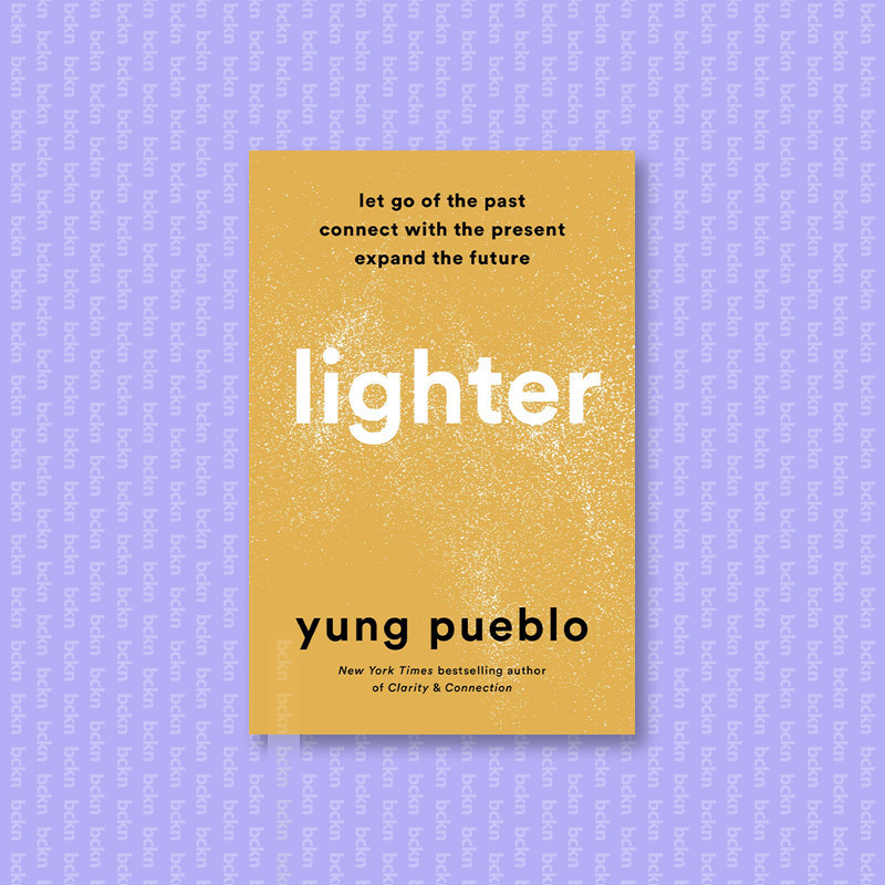 

Lighter - Let Go of the Past, Connect with - Yung Pueblo