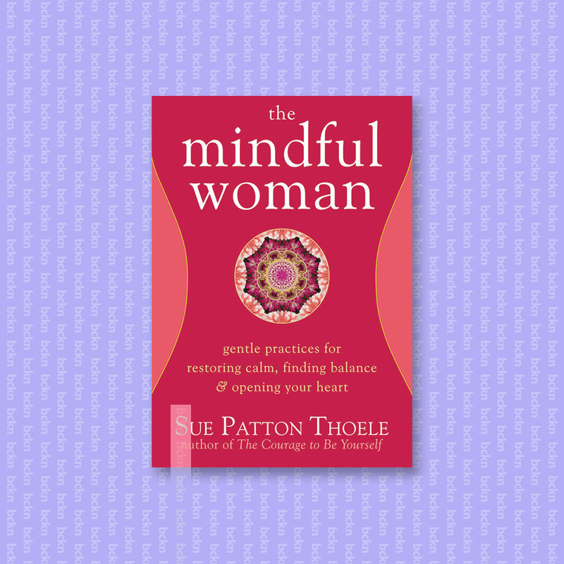 

Mindful Woman - Sue Patton Thoele