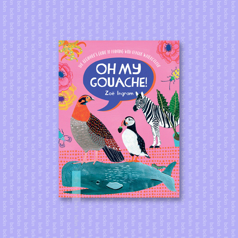 

Oh My Gouache! - Zoe Ingram