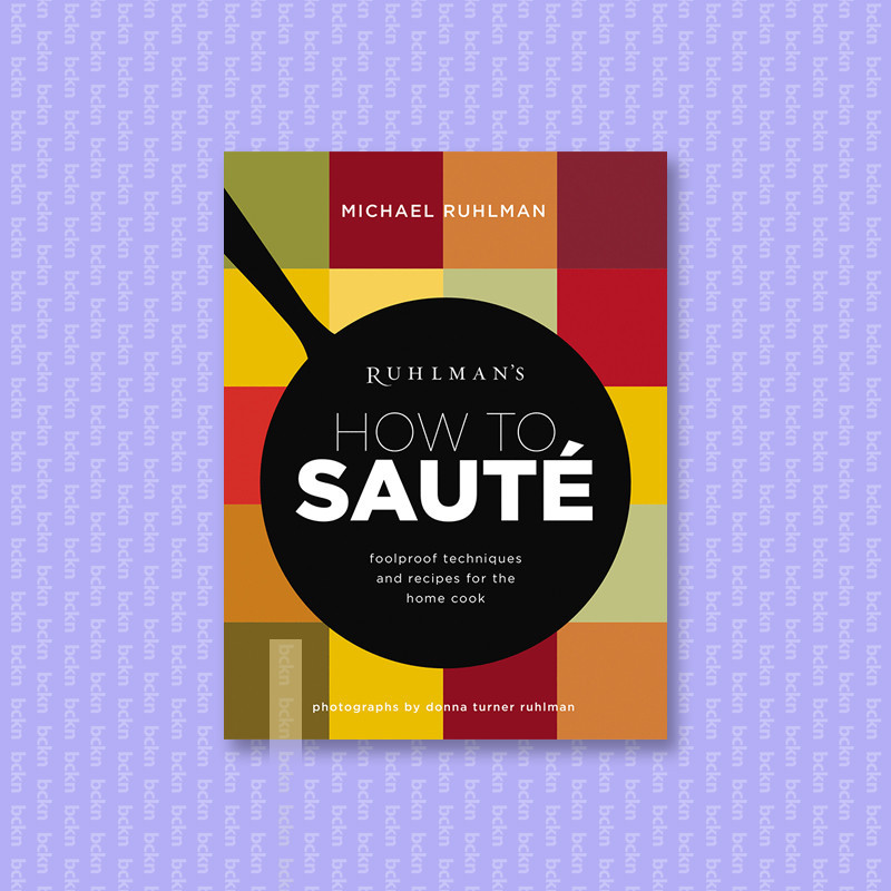 

Ruhlman's How to Saute - foolproof techniqu - Michael Ruhlman