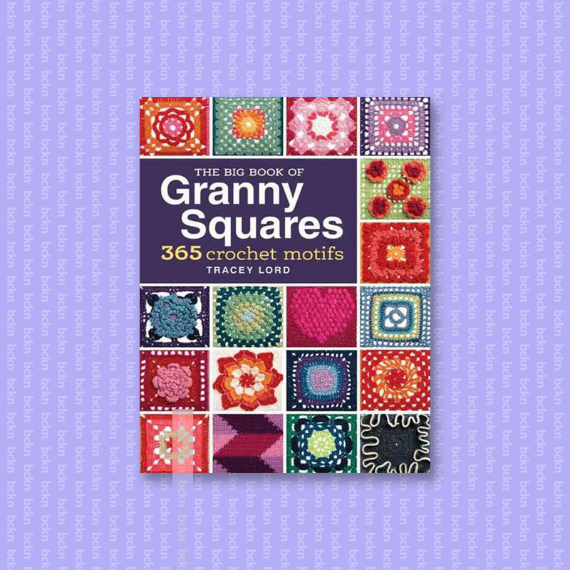

The Big Book of Granny Squares - Tracey Lord