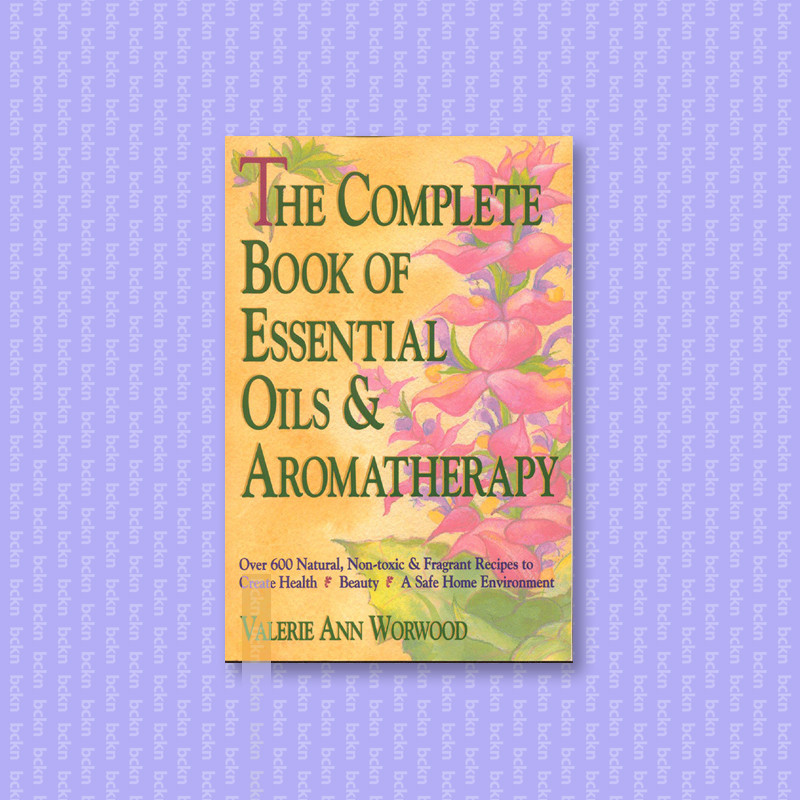 

The complete book of essential oils & arom - Valerie Ann Worwood