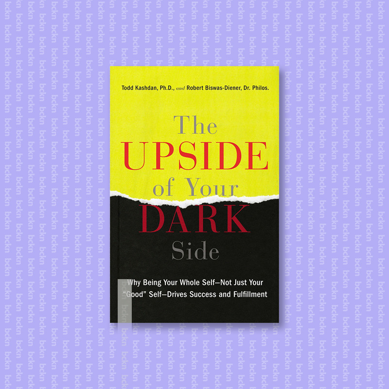 

The Upside of Your Dark Side - Todd Kashdan