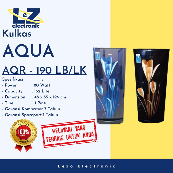 ULKAS AQUA AQR - 190 LB / LK KULKAS 1 PINTU AQUA 190 LB / LK BUNGA