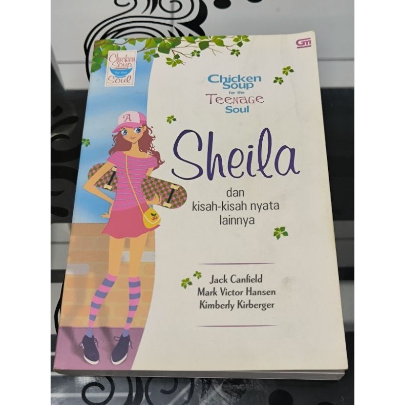 Chicken Soup for the TEENAGE SOUL SHEILA