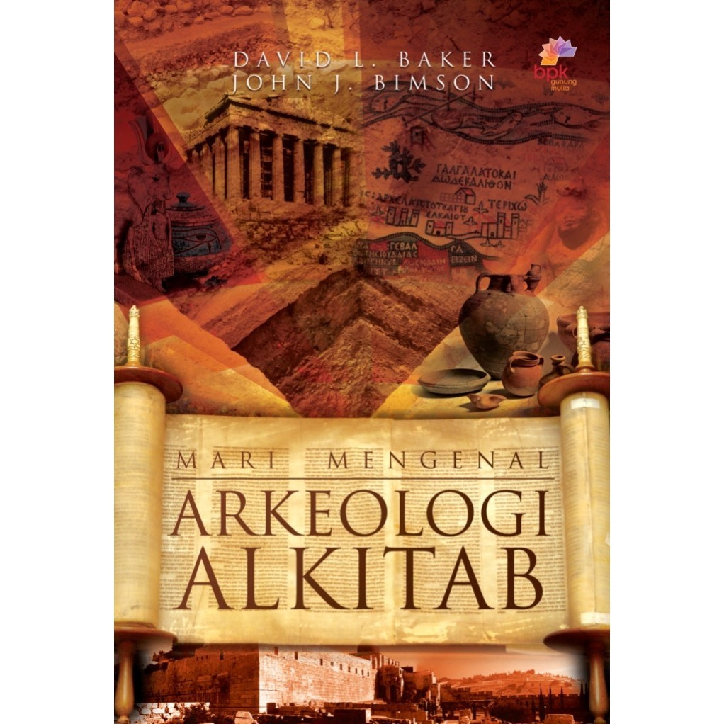 Mari Mengenal Arkeologi Alkitab- Baker D. L. & Baker J. Bomson-