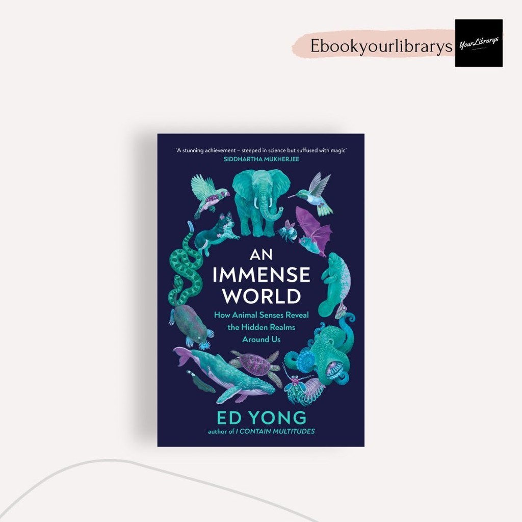 

An Immense World ; Ed Yong