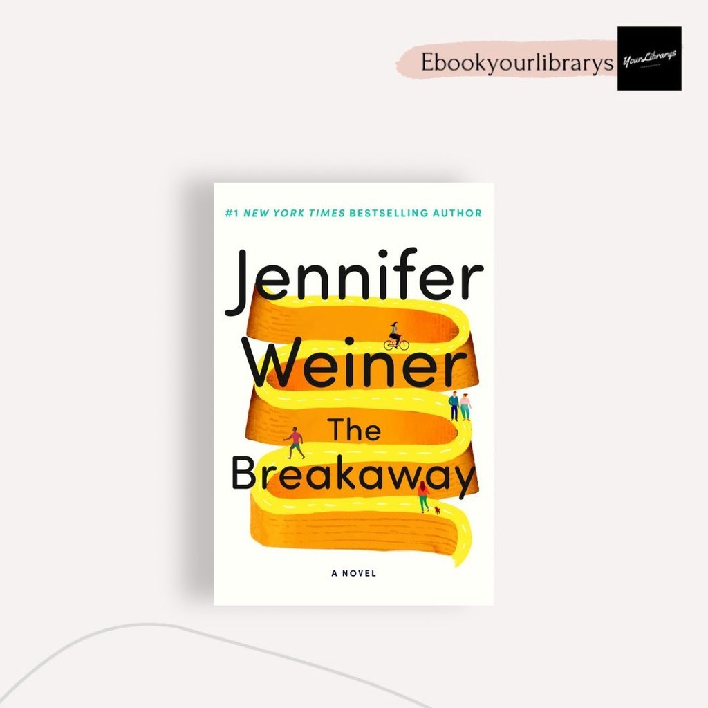 

The Breakaway ; Jennifer Weiner
