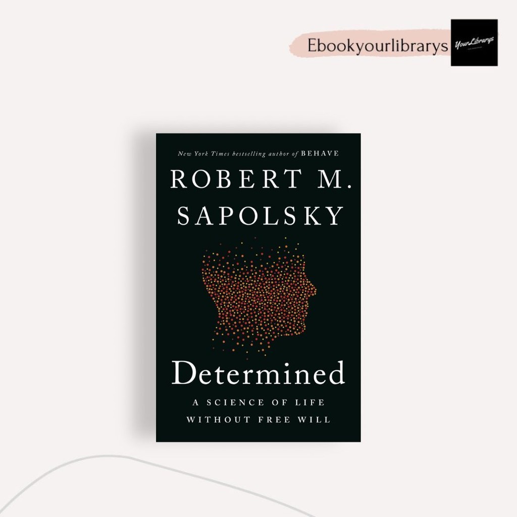 

Determined ; Robert M; Sapolsky