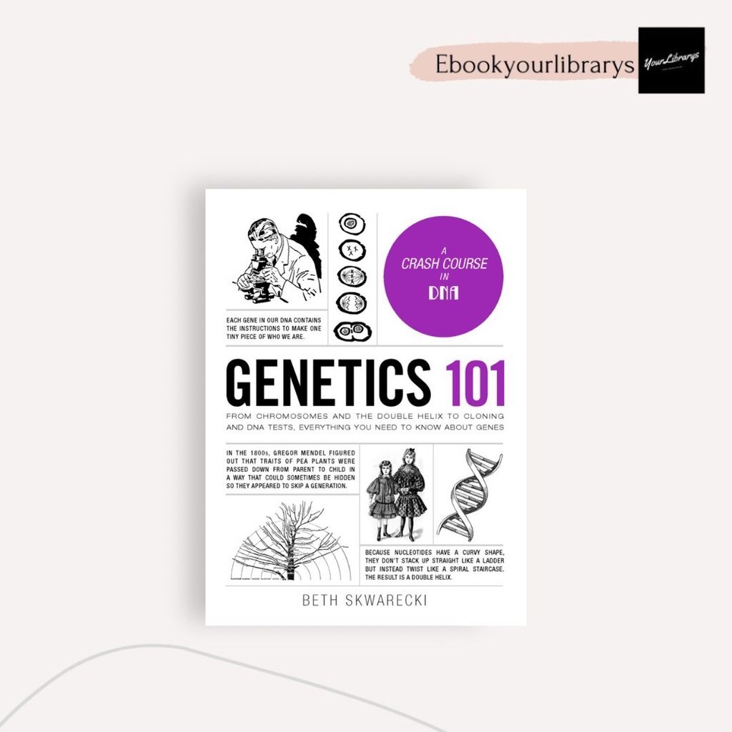 

Genetics 101 ; Beth Skwarecki