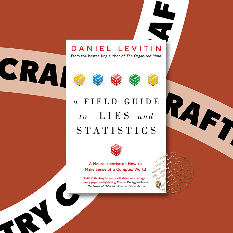 

A Field Guide to Lies and Statistics - Daniel J.Levitin