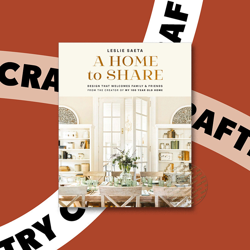 

A Home to Share - Design That Welcomes Fami - Leslie Saeta