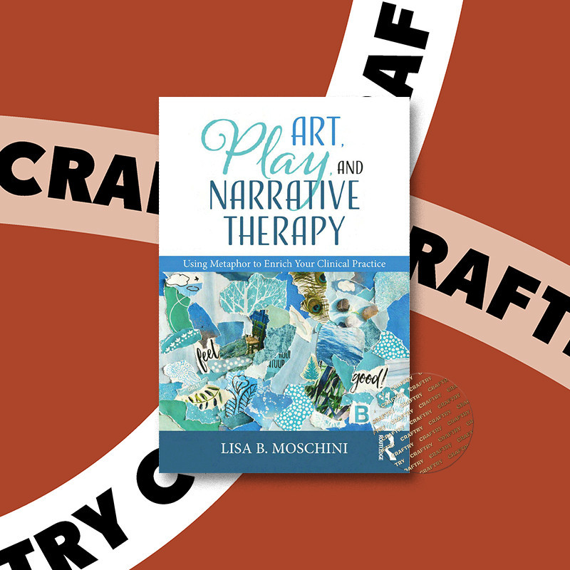 

Art, Play, and Narrative Therapy Using Met - Lisa B. Moschini