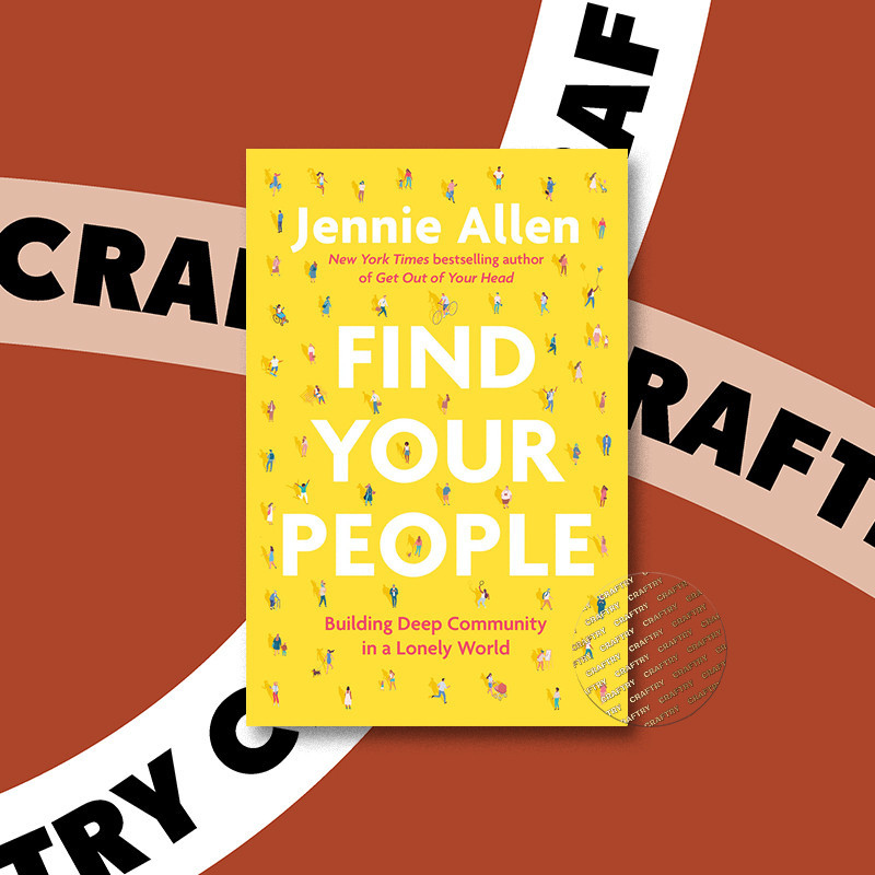 

Find Your People - Building Deep Community - Jennie Allen