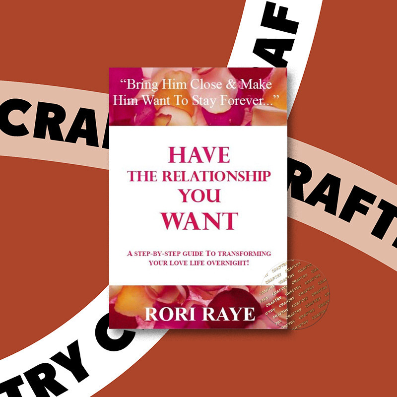 

Have the Relationship You Want - Rori Raye