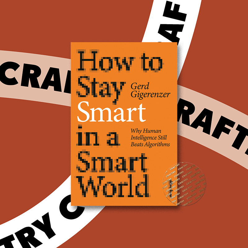 

How to Stay Smart in a Smart World - Gerd Gigerenzer