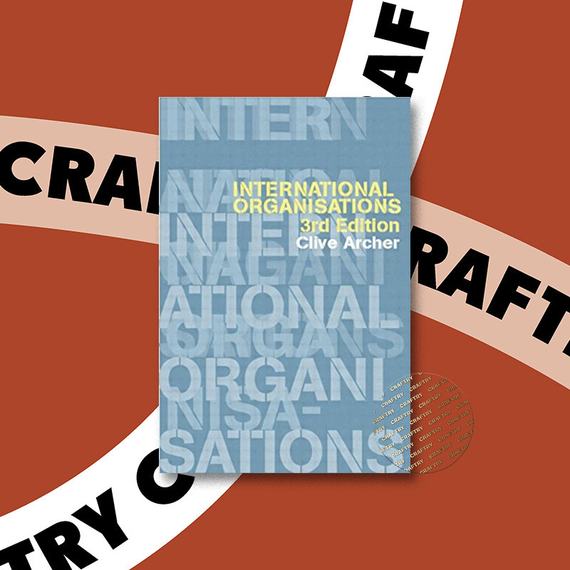 

International Organizations - Clive Archer