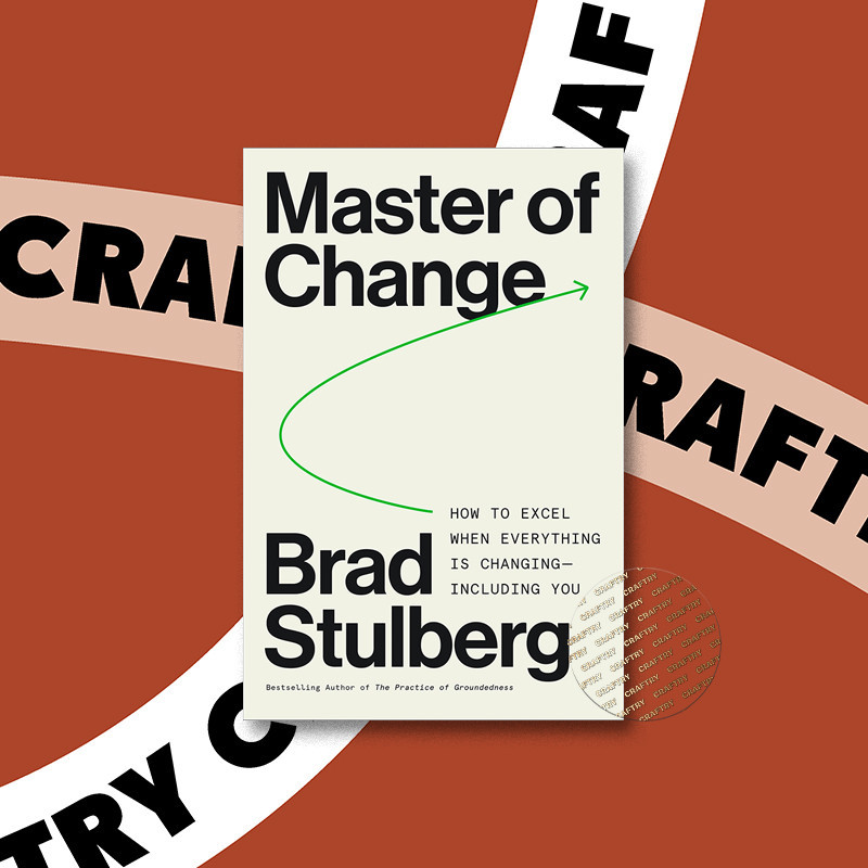 

Master of Change - Brad Stulberg