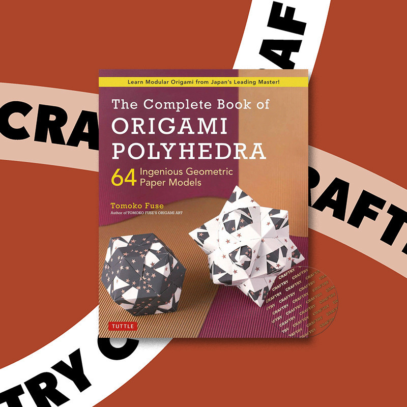 

The Complete Book of Origami Polyhedra - Tomoko Fuse