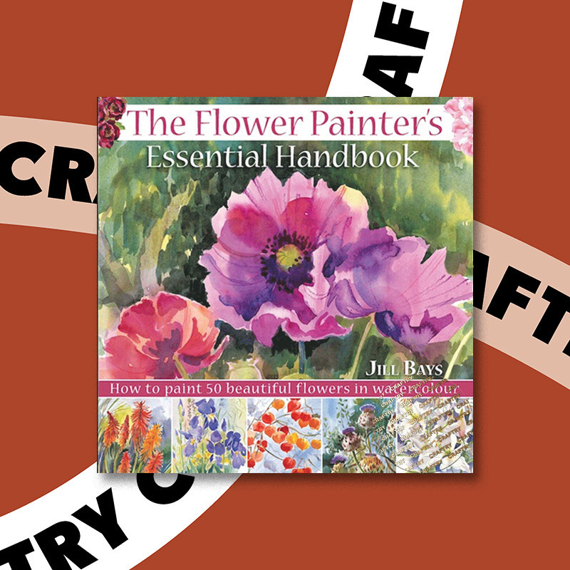 

The Flower Painters Essential Handbook - Jill Bays