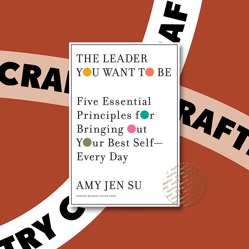 

The Leader You Want to Be - Amy Jen Su