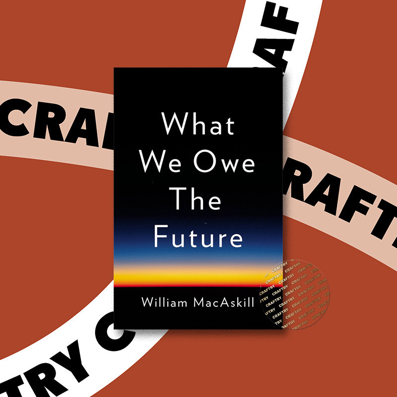 

What We Owe the Future - William MacAskill
