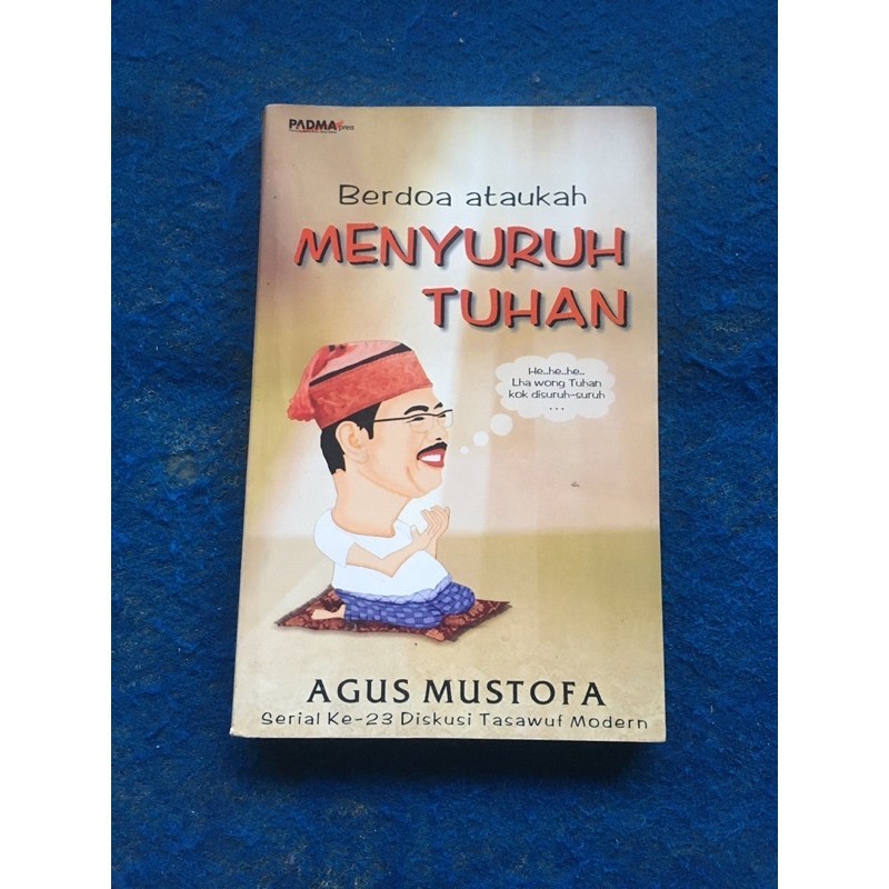 sastra BERDOA ATAUKAH MENYURUH TUHAN oleh agus mustofa