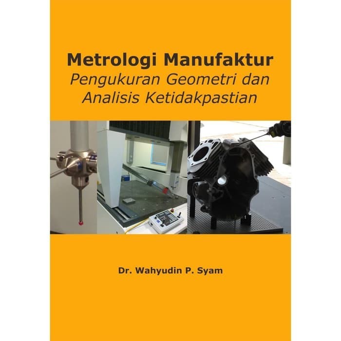 

Buku Metrologi Manufaktur Pengukuran Geometri dan Analisis Ketidakpastian