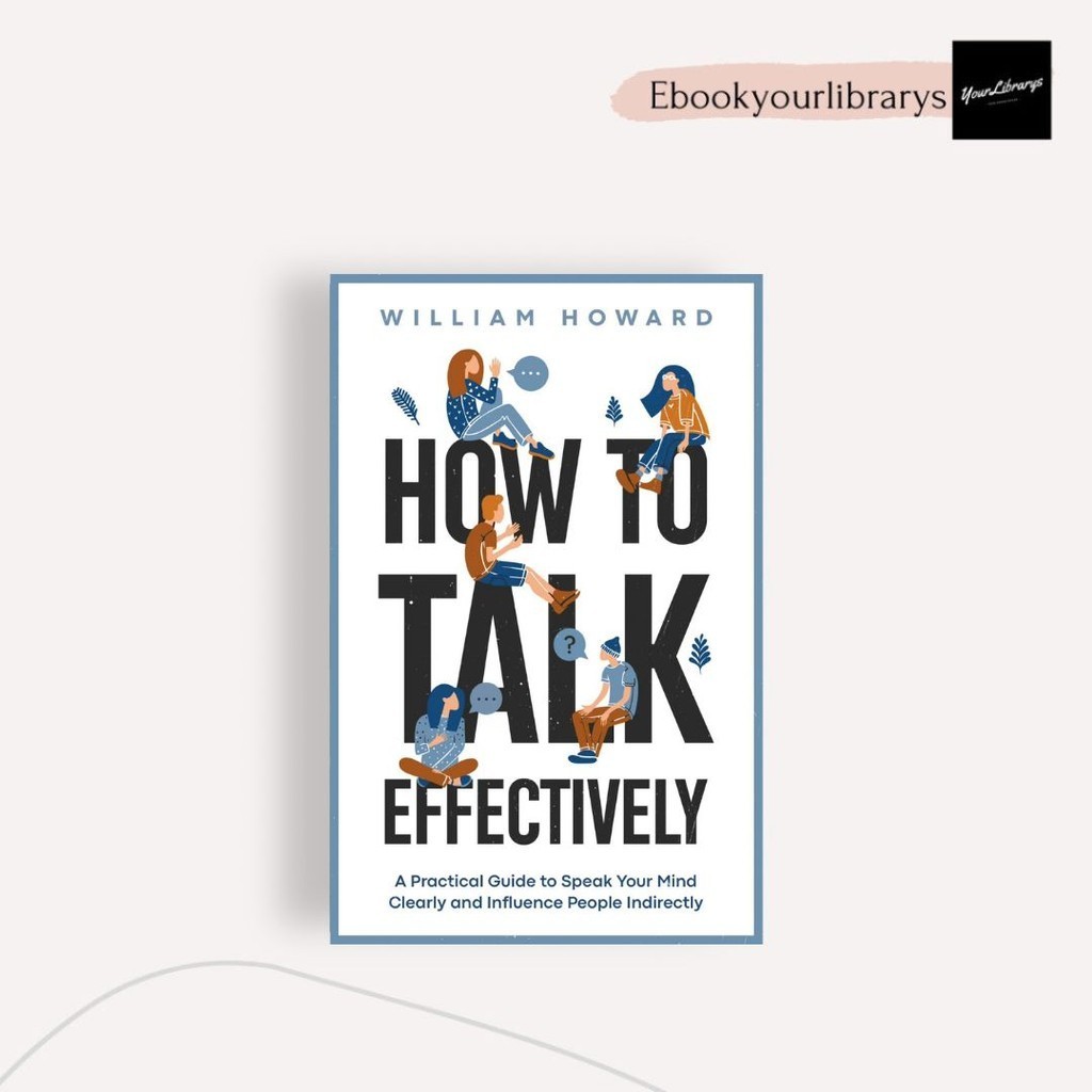 

How To Talk Effectively ; William Howard