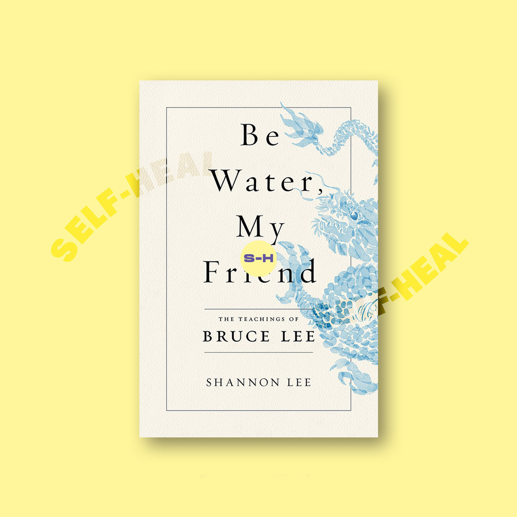 

Be Water, My Friend - Shannon Lee
