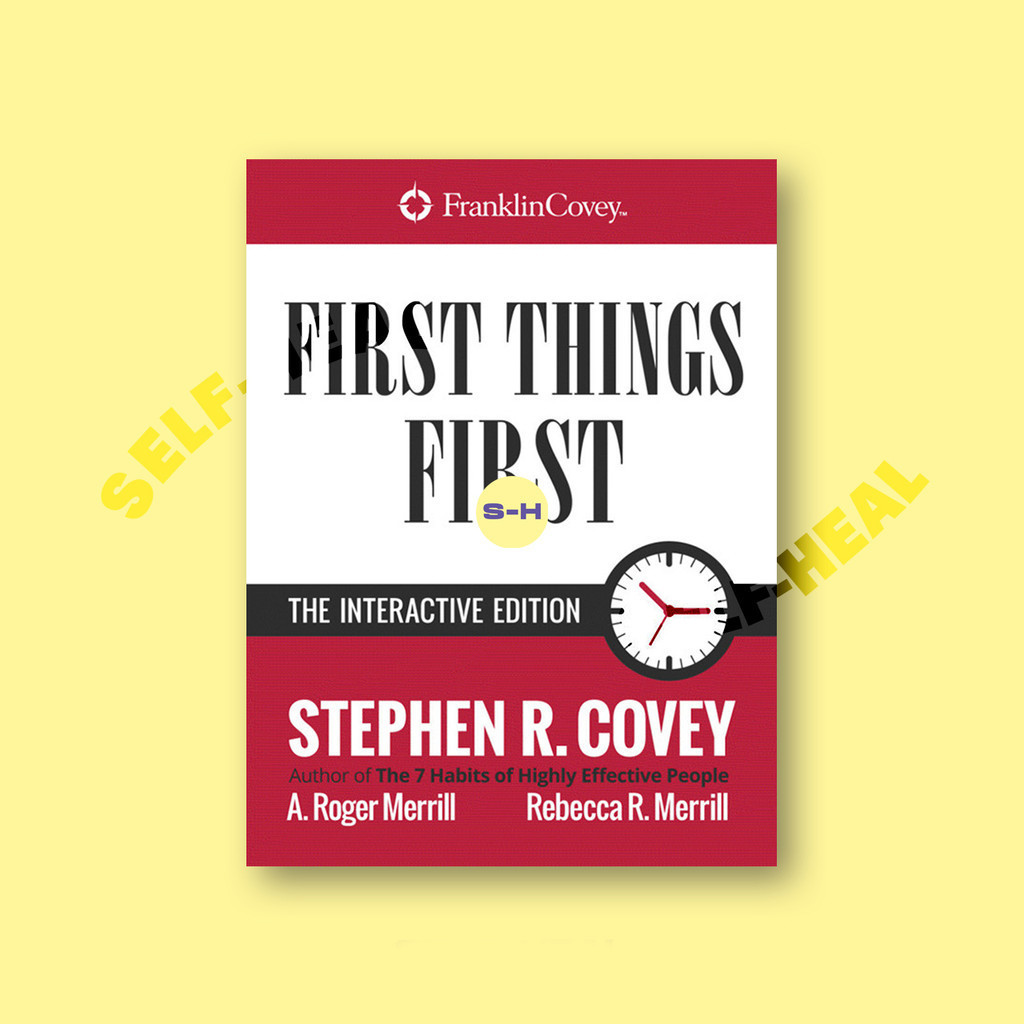 

First Things First - The Interactive Edition - Stephen R. Covey