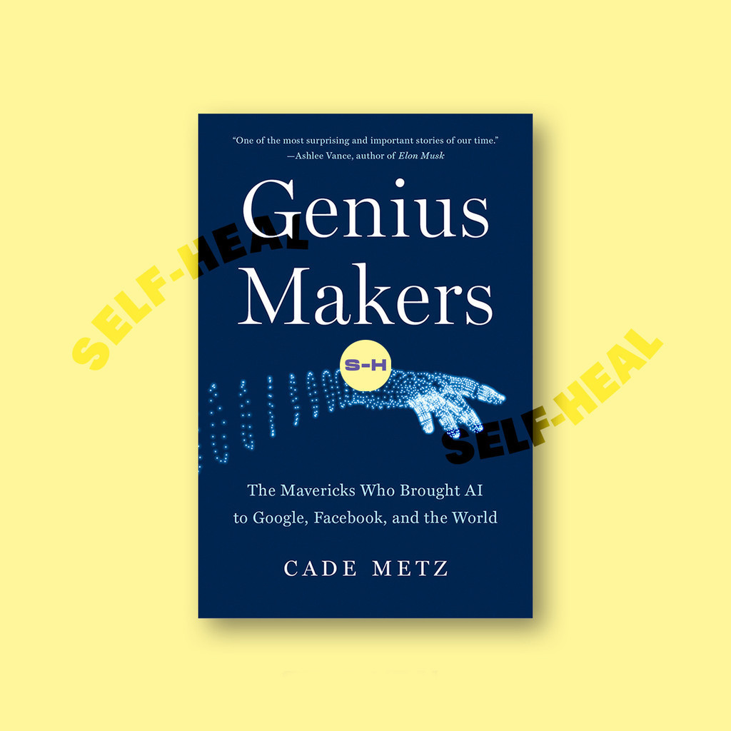 

Genius Makers - The Mavericks Who Brought A - Cade Metz