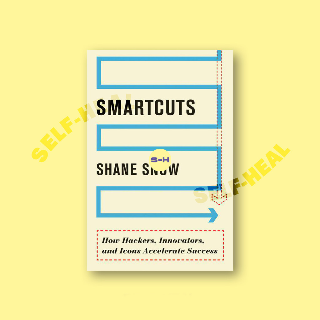 

Smartcuts - How Hackers, Innovators, and Icons Accelerate Success - Shane Snow