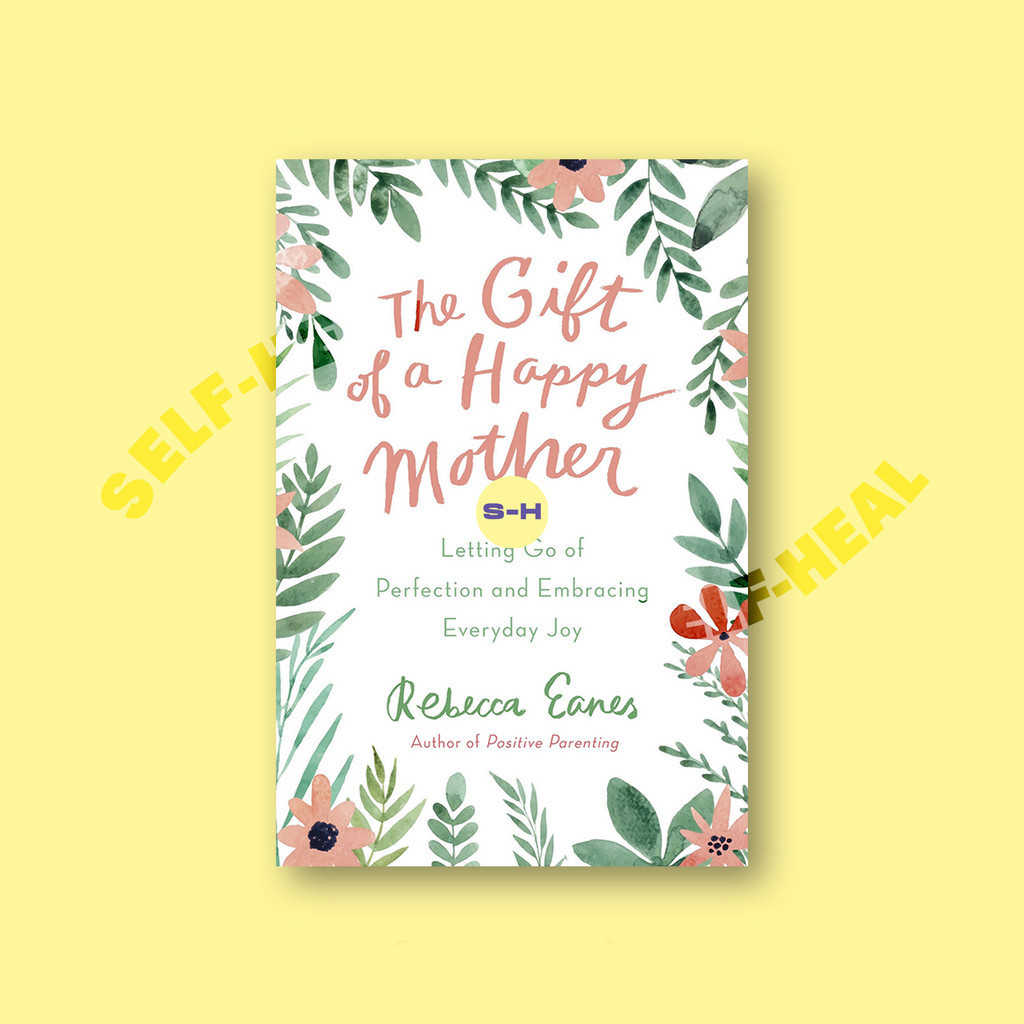 

The Gift of a Happy Mother - Letting Go of Perfection and Embracing Everyday Joy - Rebecca Eanes