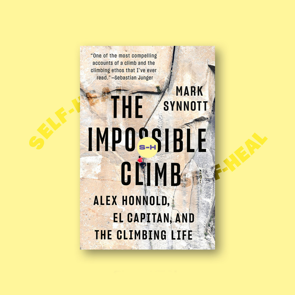 

The Impossible Climb - Alex Honnold, El Capitan, And The Climbing Life - Mark Synnott