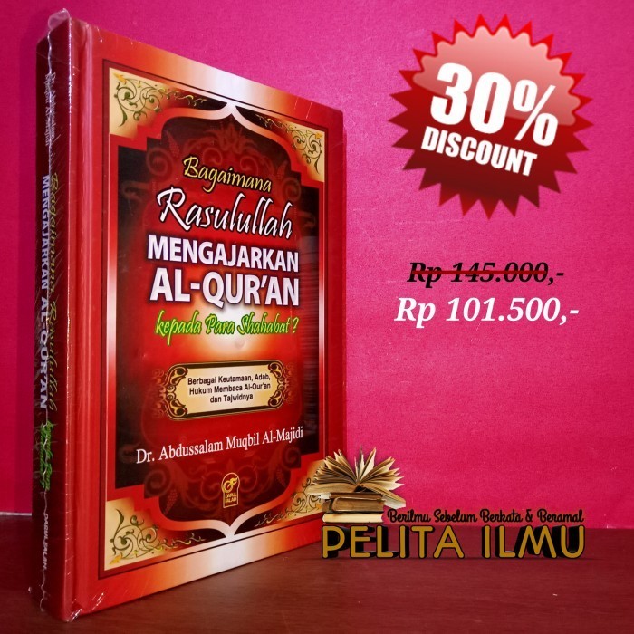 Buku Bagaimana Rasulullah Mengajarkan Al-Qur'An Kepada Para Sahabat?
