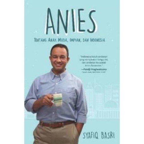 

Anies Tentang Anak Muda Impian Dan Indonesia