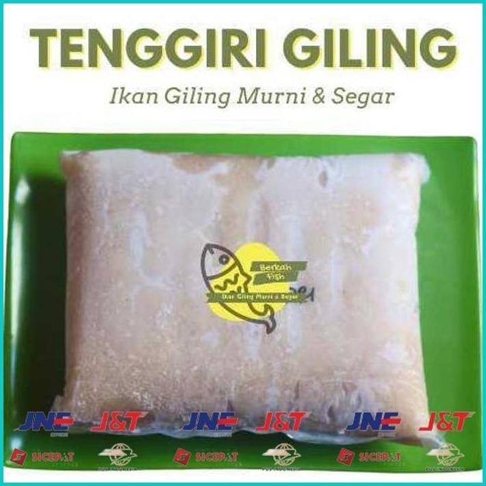 

BISMILLAH IKAN TENGGIRI GILING FRESH 1 KG ALISUP