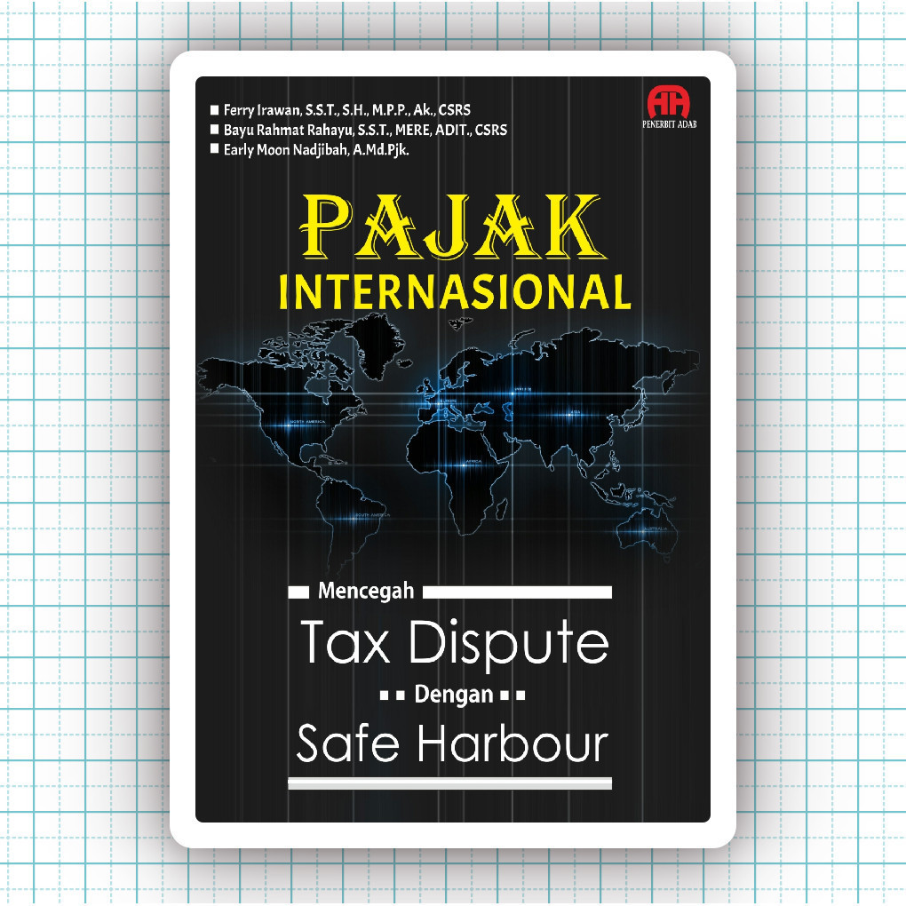 Buku Pajak Internasional Mencegah Tax Dispute Dengan Safe Harbour - Ferry Irawan