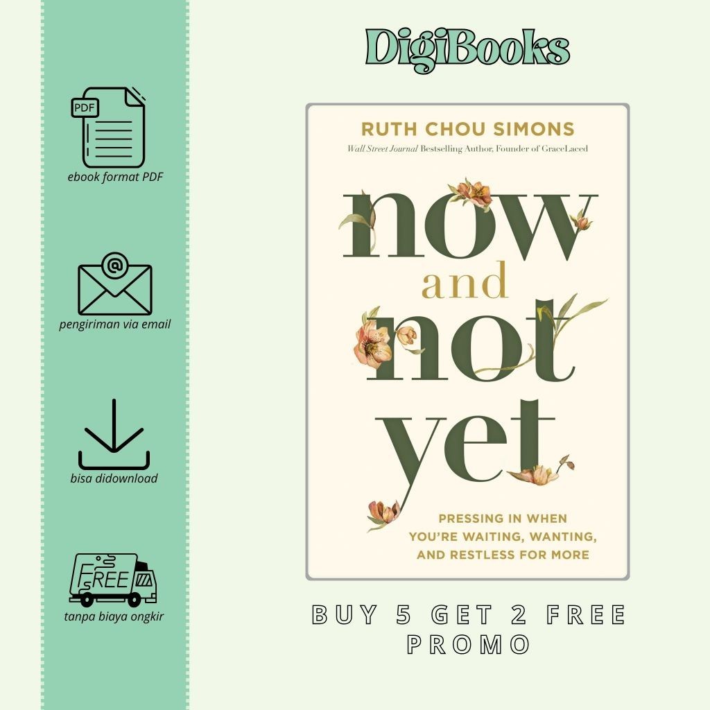 

Now and Not Yet; Pressing in When You’re Waiting, Wanting, and Restless for More - Ruth Chou Simons (Bahasa Inggris)