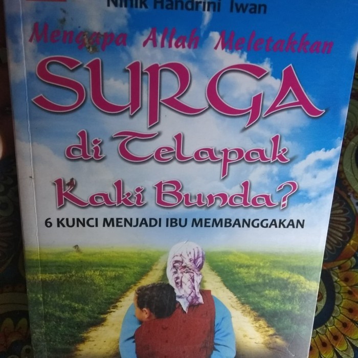 

Mengapa Allah meletakkan surga ditelapak kaki bunda 6 kunci